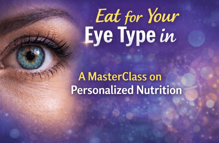 Eat for Your Eye Type in Mckinney: A MasterClass on Personalized Nutrition
